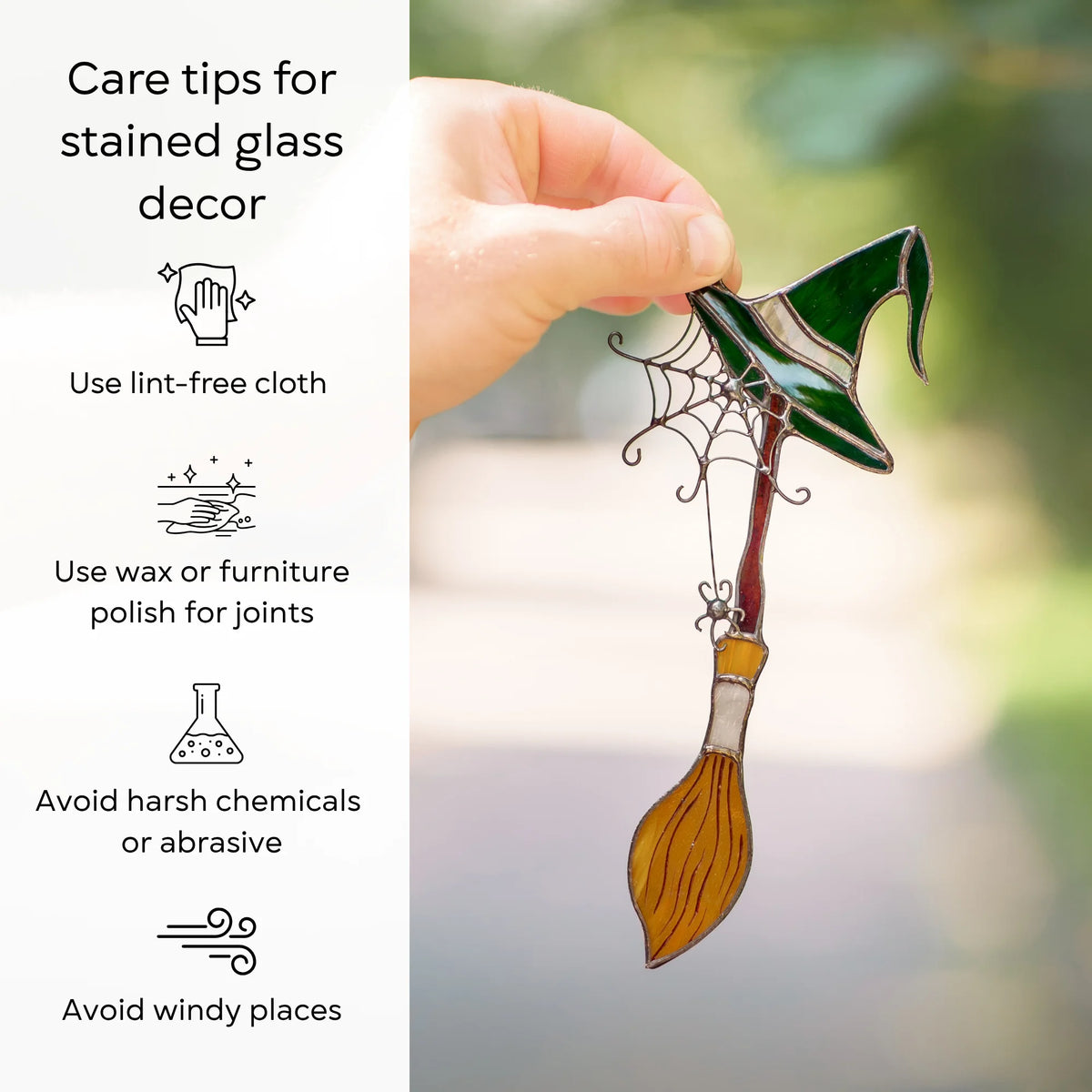 Care tips for stained glass decor - wipe the witch broom Halloween suncatcher with a lint-free cloth, wax the joints, and avoid harsh chemicals, abrasives and windy places