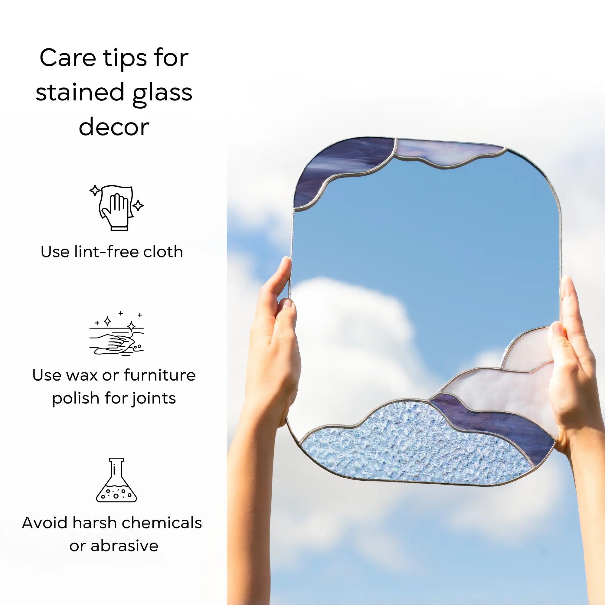 Care tips for stained glass decor with a cloud-shaped mirror held by hands against a blue sky: use lint-free cloth, polish joints with car wax or furniture polish, avoid harsh chemicals, and windy places.
