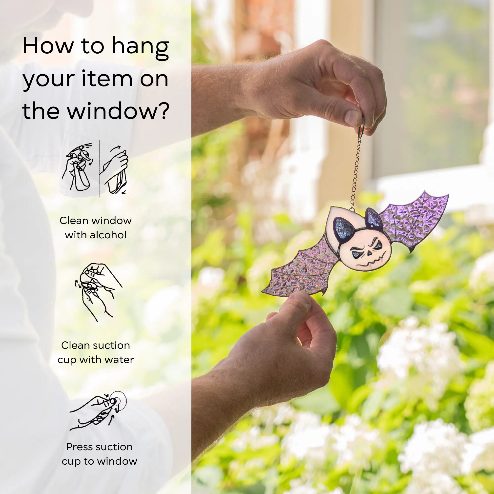 Instructions on how to hang a decorative item on a window with a person's hands and a suction cup: clean window and suction cup, press a cup to the surface