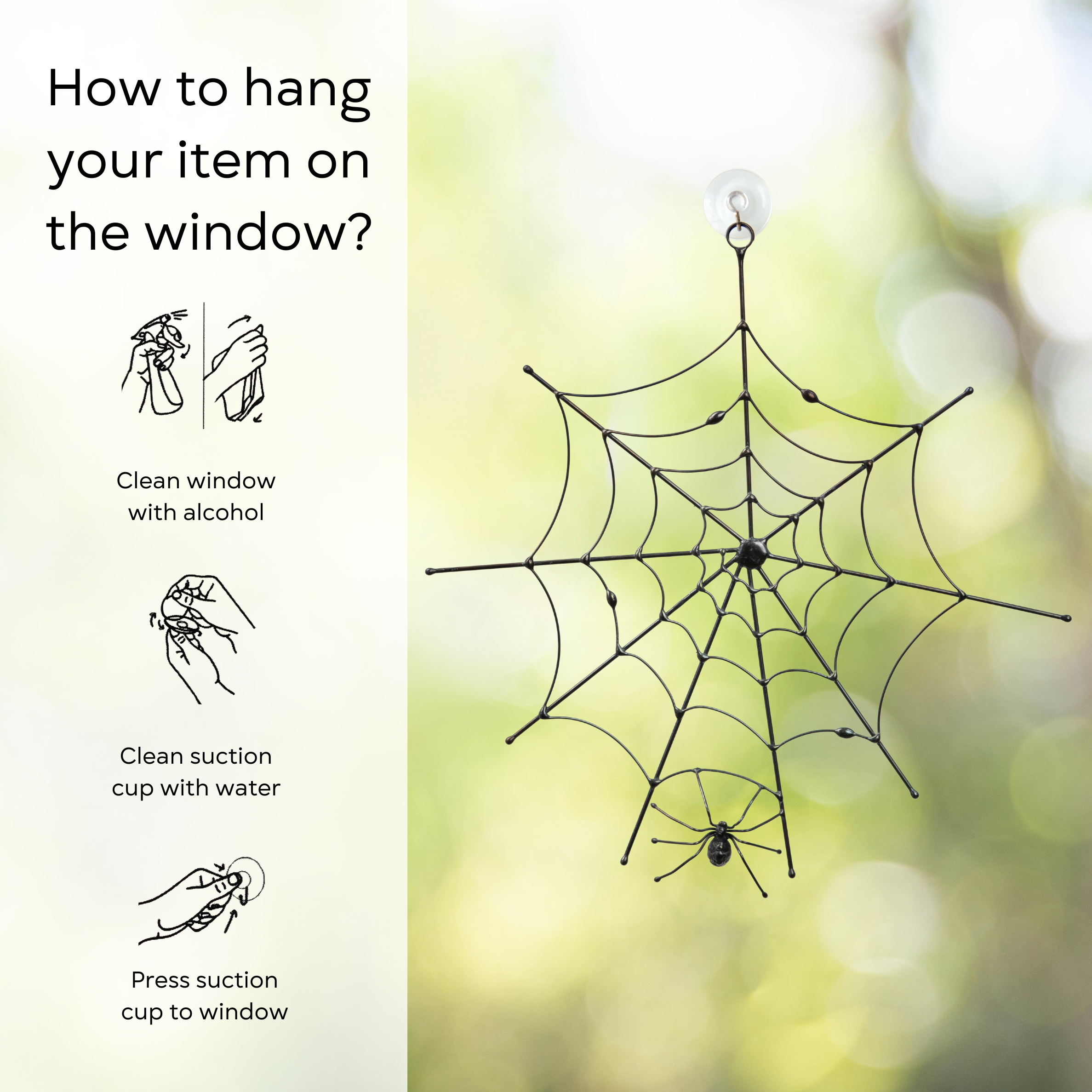 Guide showing how to hang the spider web suncatcher using a suction cup: clean window and suction cup, press a cup to the surface.