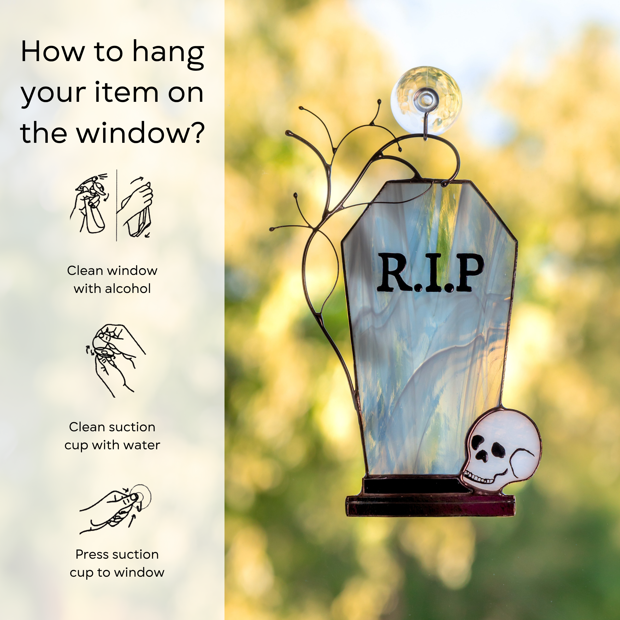 RIP suncatcher with skull on a window, shown with steps on how to hang using suction cup: clean window and suction cup, press a cup to the surface