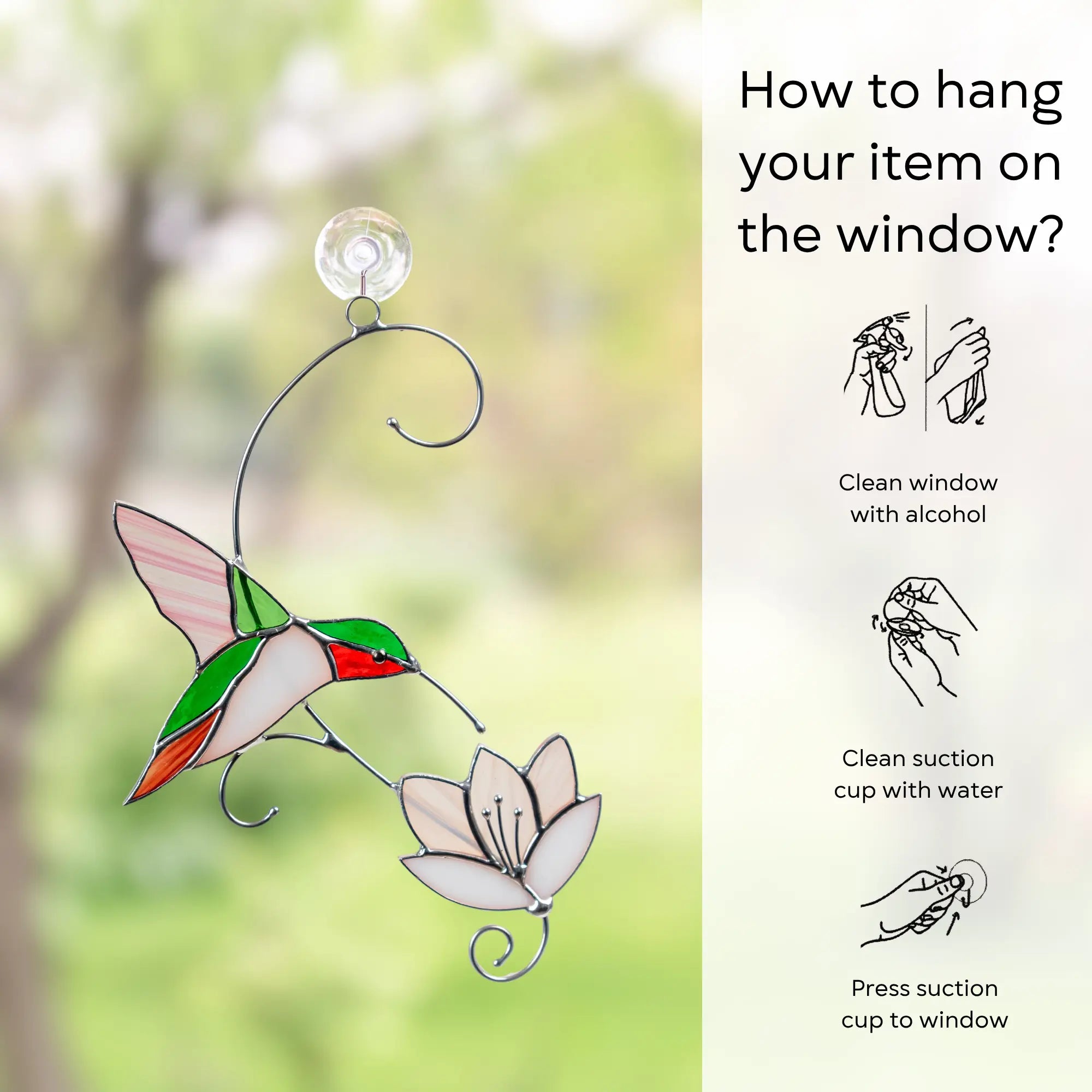 Stained glass hummingbird and flower window hanging with cleaning and installation instructions: clean window and suction cup, press a cup to the surface