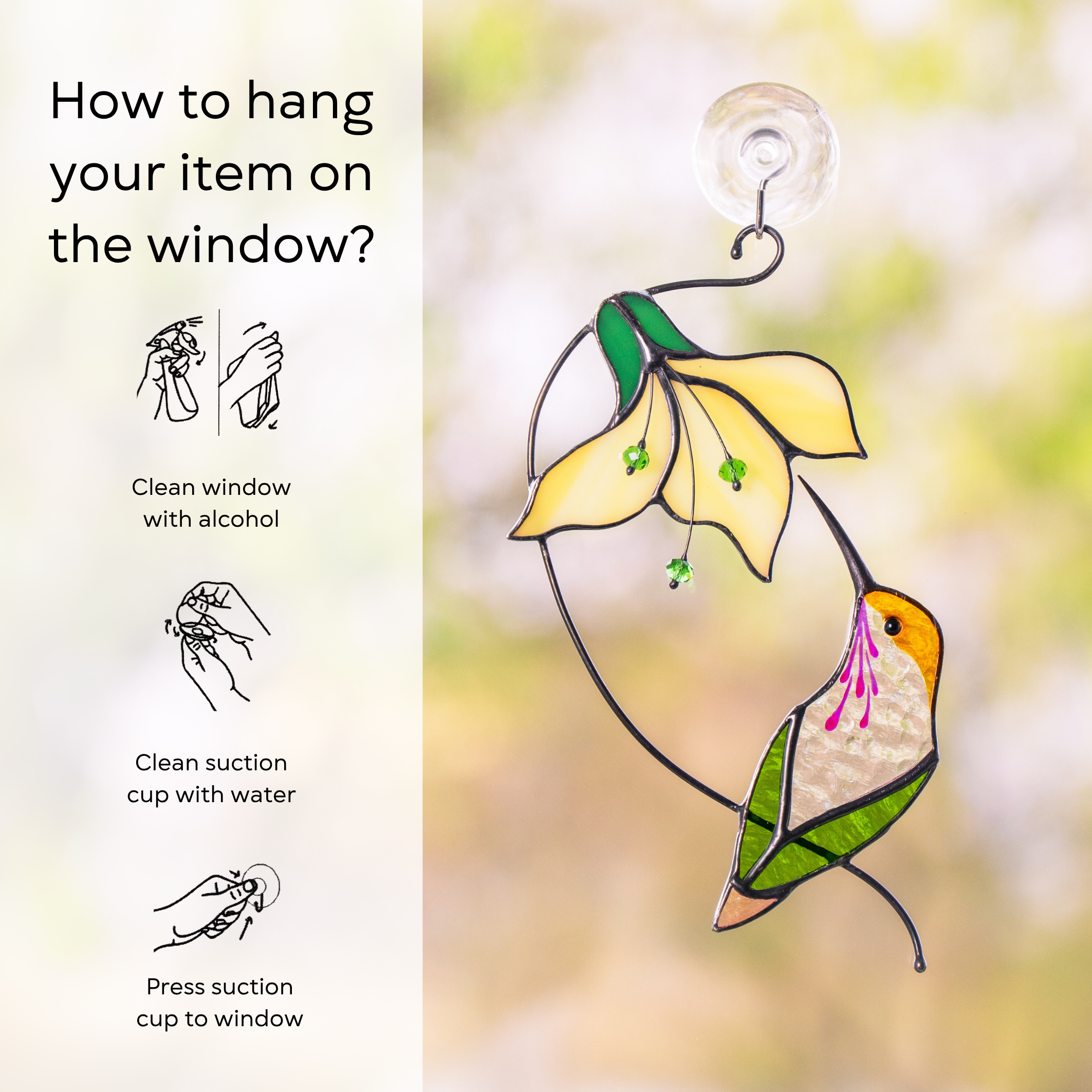 Hummingbird stained glass suncatcher with yellow flower hanging from suction cup on window with instructions beside: clean window and suction cup, press a cup to the surface.