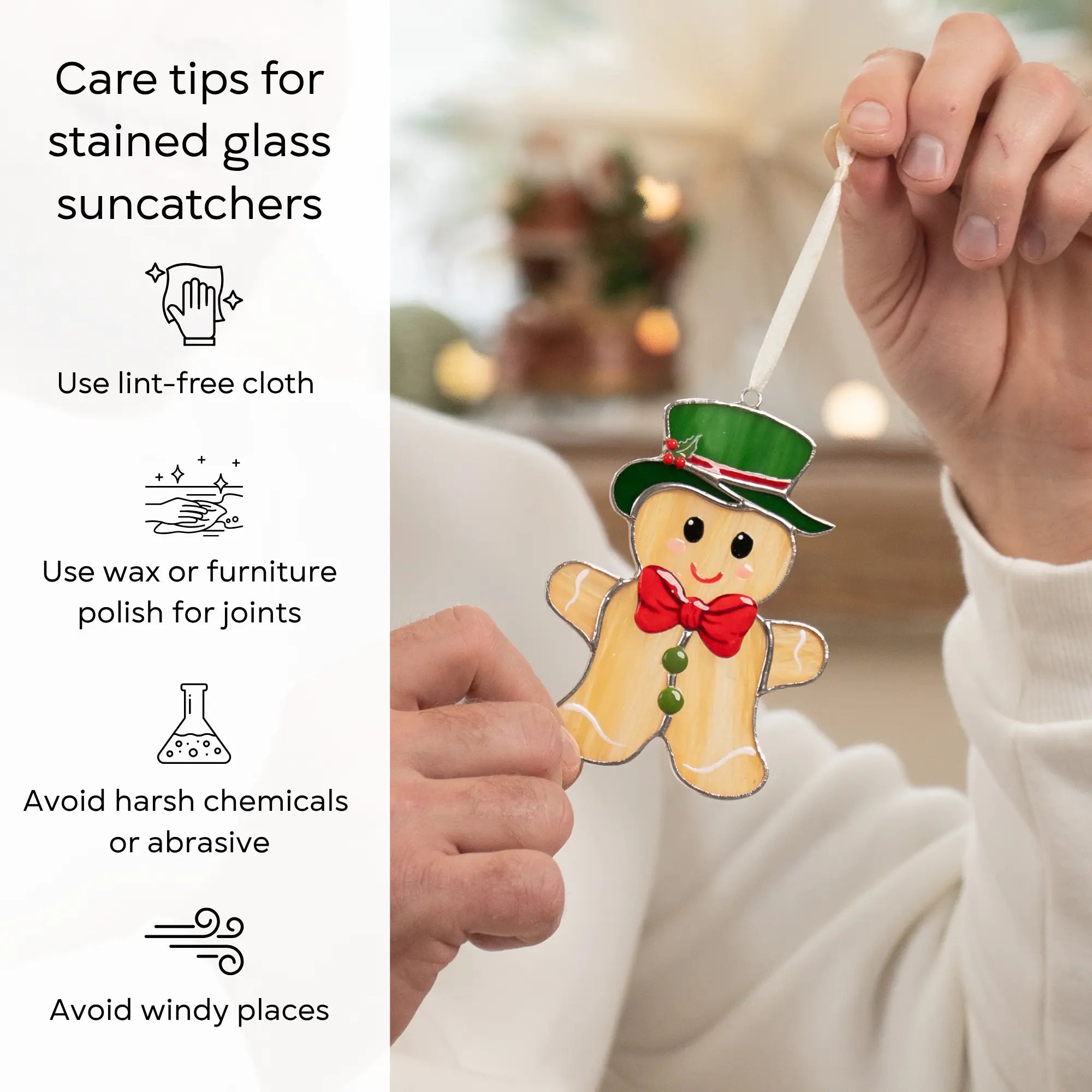Man holding a stained glass gingerbread man ornament with care tips on cleaning and maintenance on the side: use lint-free cloth, polish joints with car wax or furniture polish, avoid harsh chemicals, and windy places.