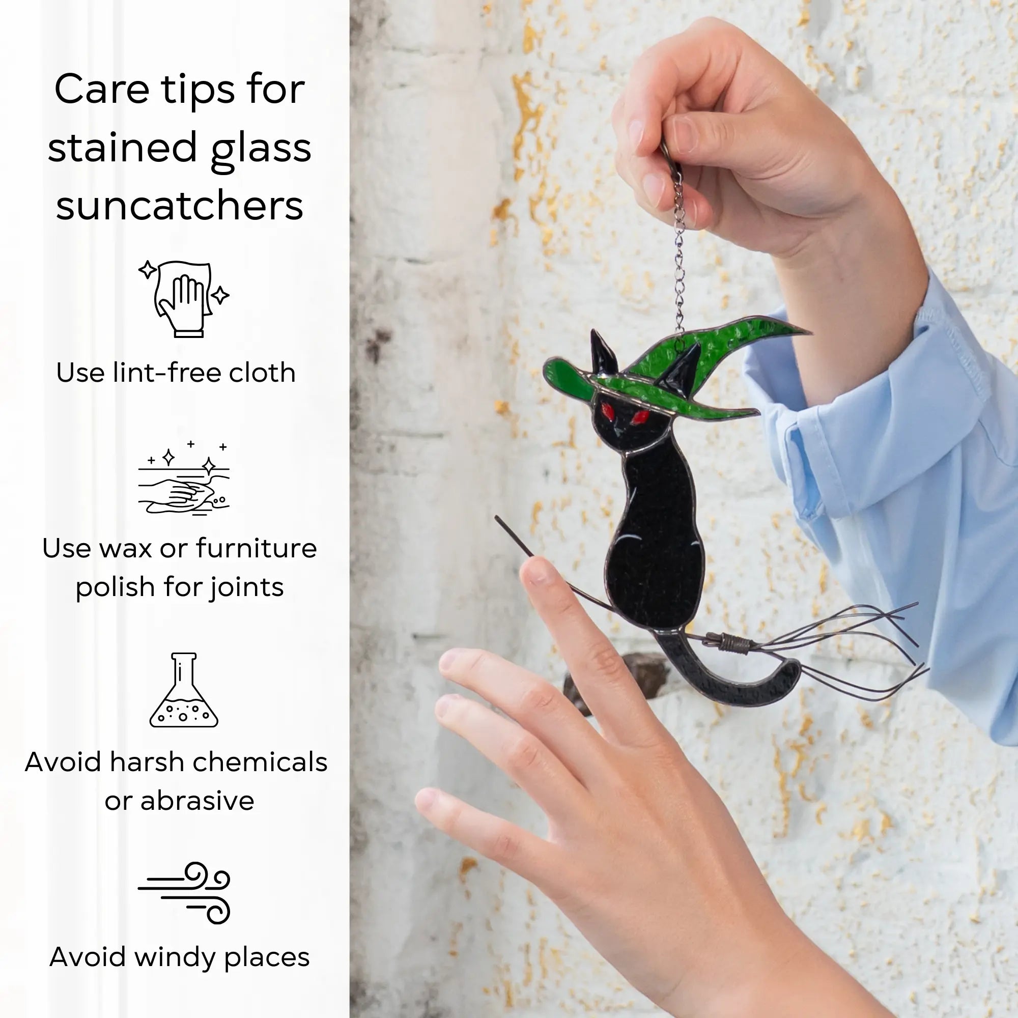 Care tips for stained glass suncatchers with a black cat suncatcher: use lint-free cloth, polish joints with car wax or furniture polish, avoid harsh chemicals, and windy places.