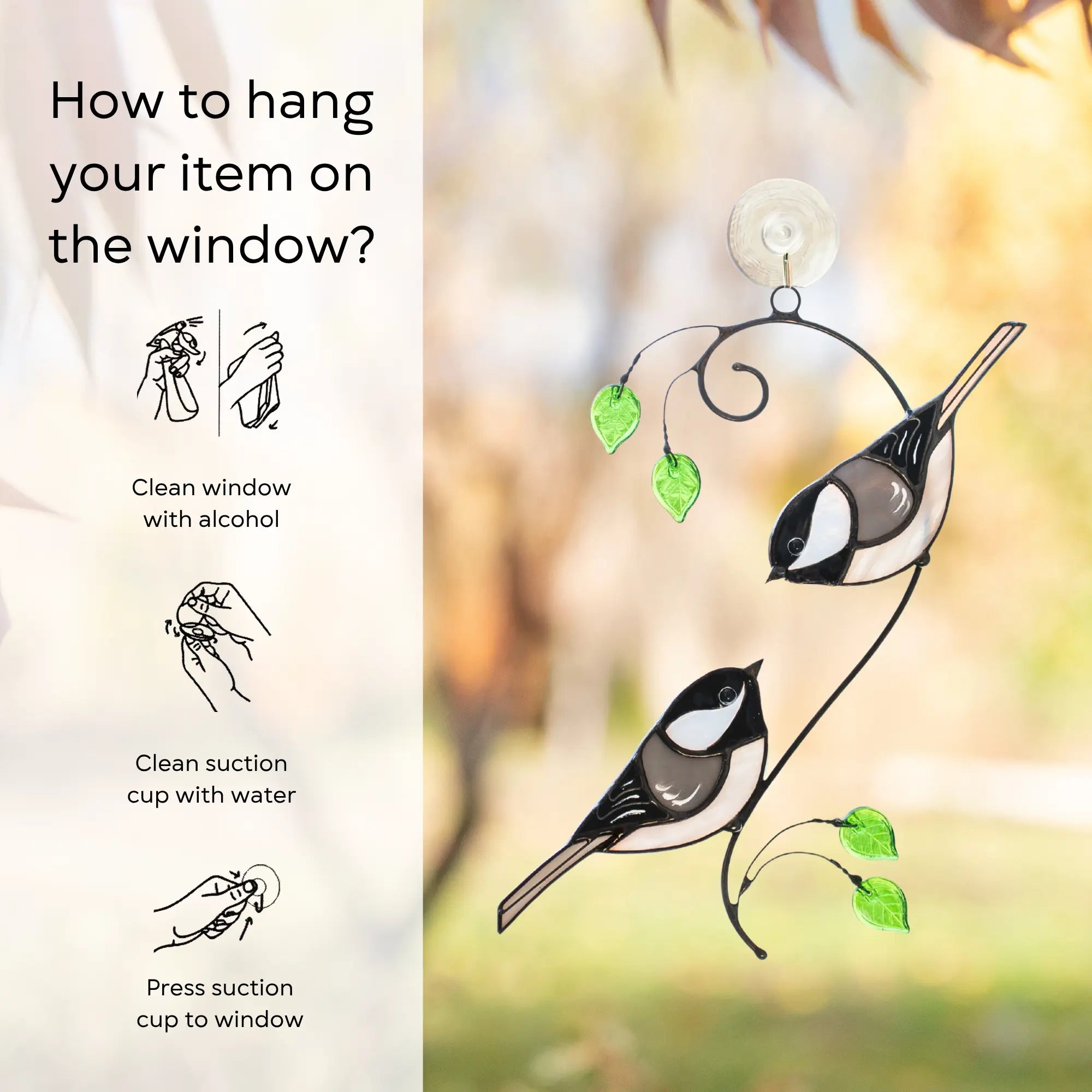 Instructions on how to hang a decorative window hanging with birds and glass leaves: clean window and suction cup, press a cup to the surface